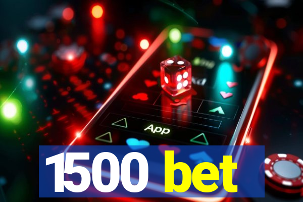 1500 bet